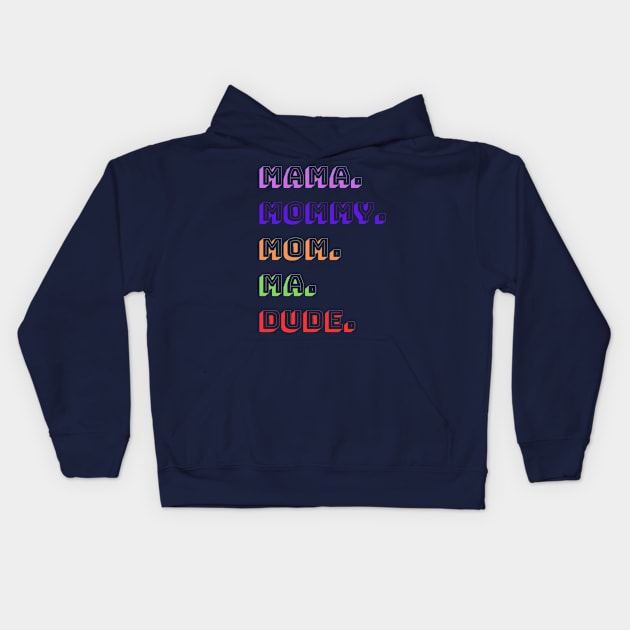 Dude, 5 Stages of Mom Kids Hoodie by Steel6 Industries